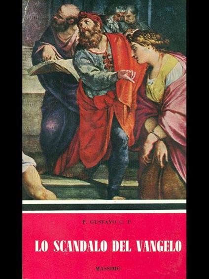 Lo scandalo del Vangelo - Gustavo (padre) - copertina