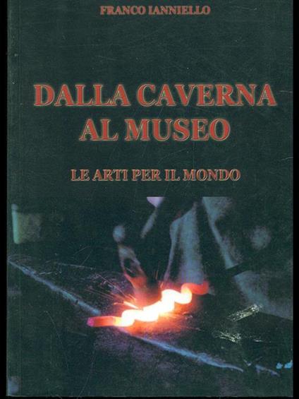 Dalla caverna al museo - Franco Ianniello - copertina