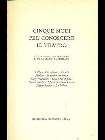 Cinque modi per conoscere il teatro - Luciano Lucignani,Vittorio Gassman - copertina