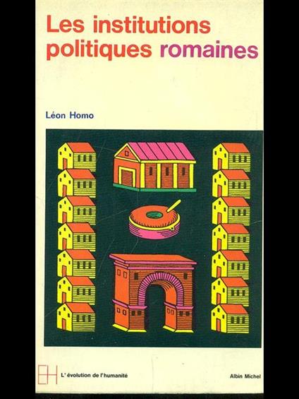 Les institutions politiques romaines - Léon Homo - copertina