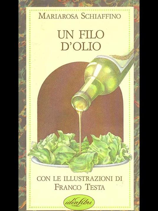 Un filo d'olio. Ediz. illustrata - Mariarosa Schiaffino - copertina