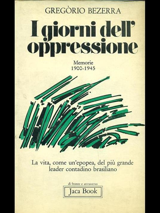 I giorni dell'oppressione. Memorie (1900-1945) - Gregorio Bezerra - copertina