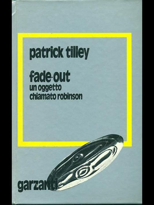 Fade-out in oggetto chiamato Robinson - Patrick Tilley - copertina