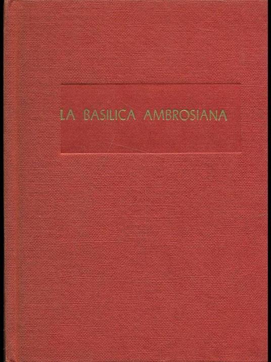 La basilica ambrosiana - Ferdinando Reggiori - copertina