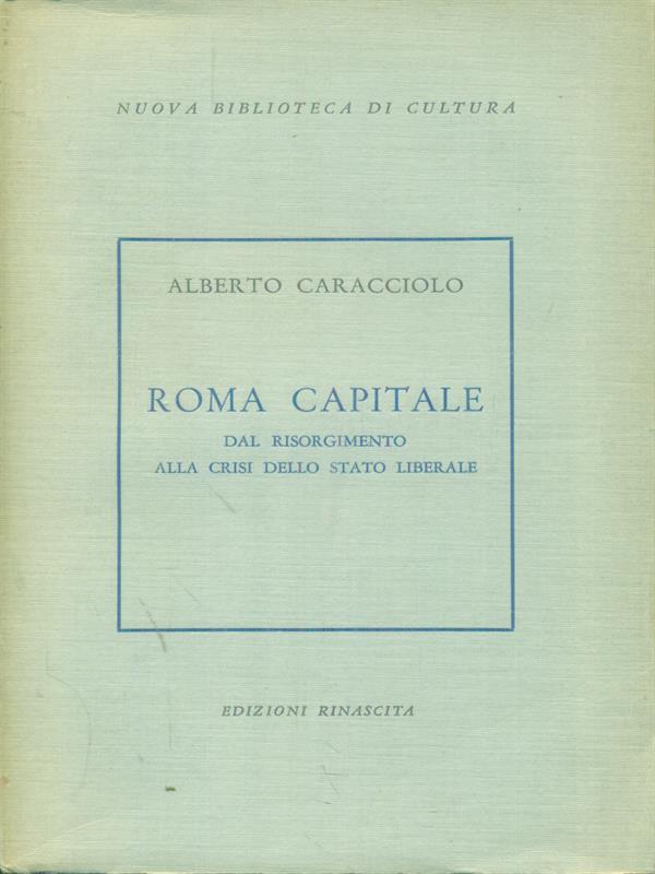 Roma Capitale Dal Risorgimento alla crisi dello stato liberale