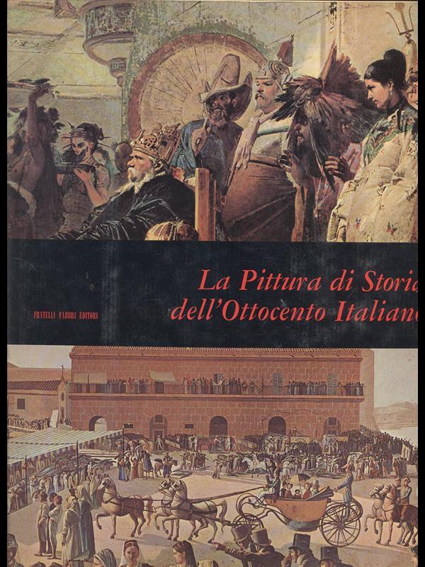 La Pittura di Storia dell'Ottocento Italiano