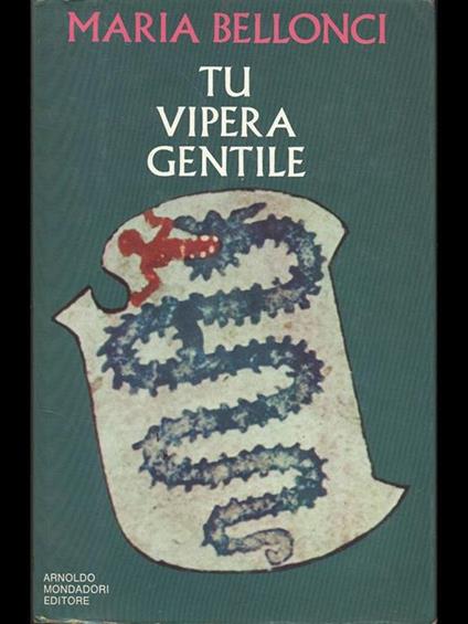 Tu vipera gentile - Maria Bellonci - copertina