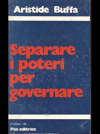 Separare i poteri per governare - Aristide Buffa - copertina