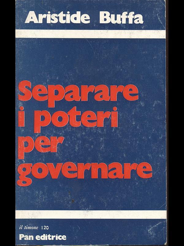 Separare i poteri per governare
