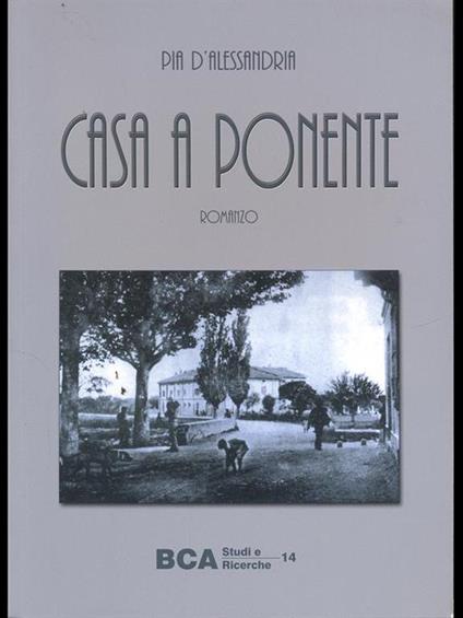 Casa a Ponente - Pia D'Alessandria - copertina
