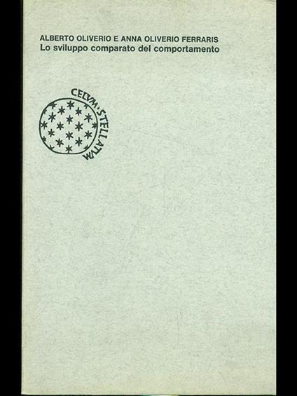 Lo sviluppo comparato del comportamento - Alberto Oliverio,Anna Oliverio Ferraris - copertina