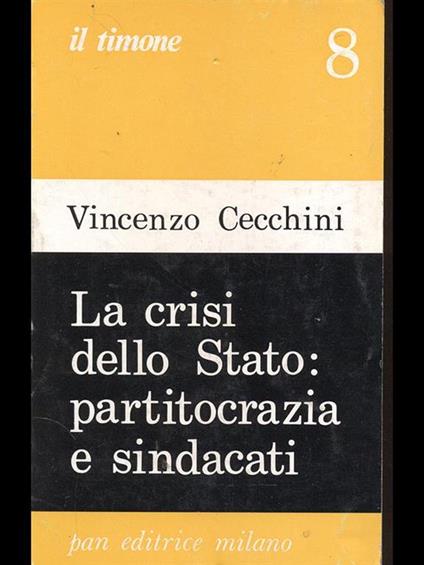 La crisi dello Stato: partitocrazia e sindacati - Vincenzo Cecchini - copertina