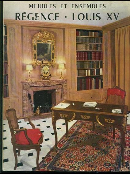 Meubles et ensembles. Regence. LouisXV - Jacques Mottheau - copertina