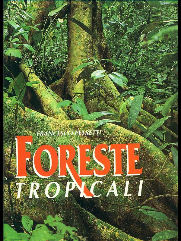 Foreste tropicali di: Francesco Petretti