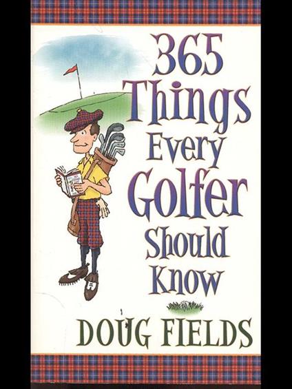 365 things every golfer should know - Doug Fields - copertina