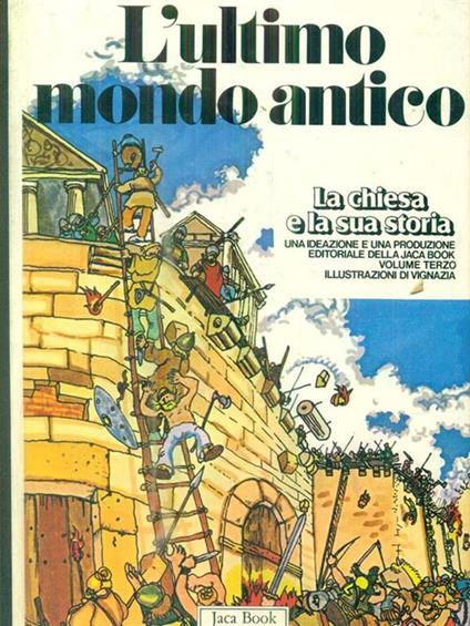 L' ultimo mondo antico: La chiesa e la sua storia - copertina