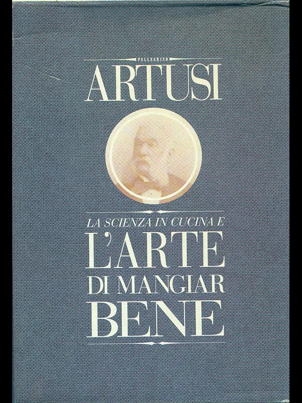 La scienza in cucina e l'arte di mangiar bene