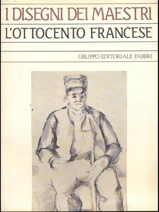 I Disegni dei maestri - l'ottocento francese - Maurice Sérullaz - copertina
