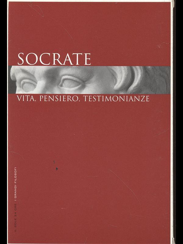 Socrate. vita, pensiero, testimonianze