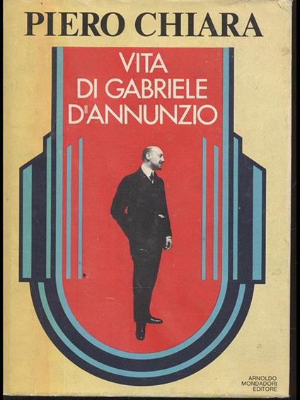 Vita di Gabriele D'Annunzio - Piero Chiara - copertina