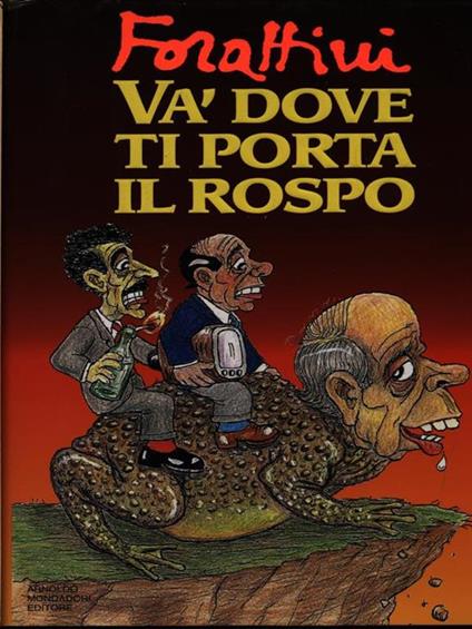 Và dove ti porta il rospo - Giorgio Forattini - copertina