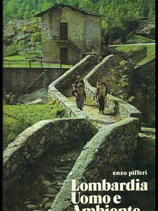 Lombardia. Uomo e ambiente - Enzo Pifferi - copertina