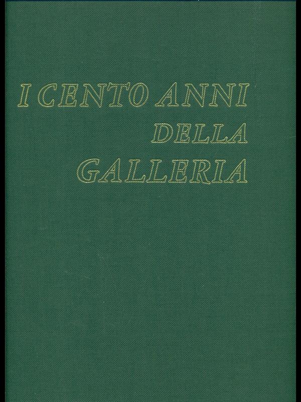 I cento anni della Galleria