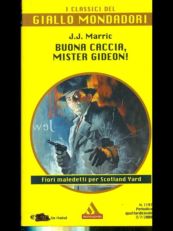 Buona caccia, mister Gideon!