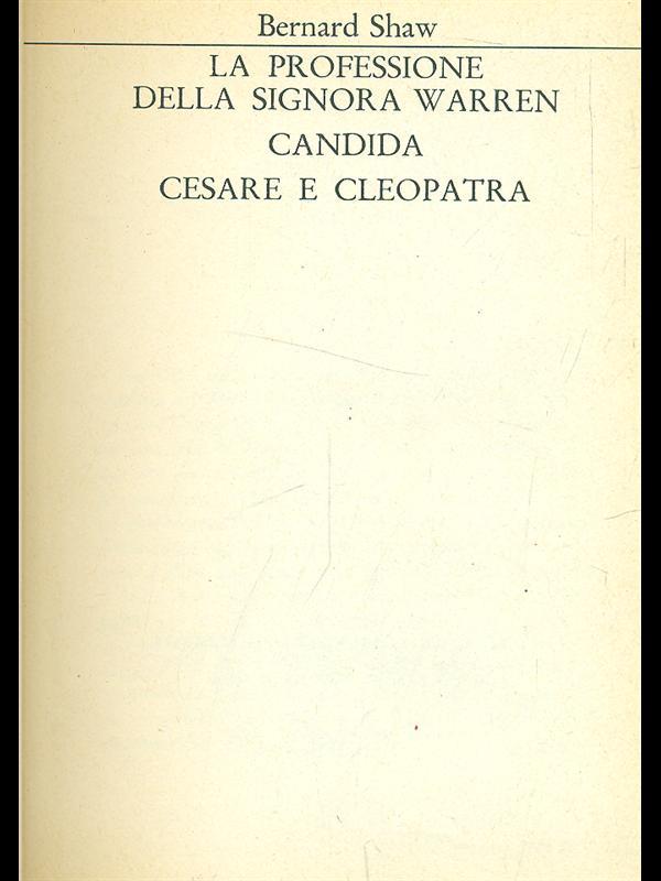 La professione della signora Warren. Candida. Cesare e Cleopatra