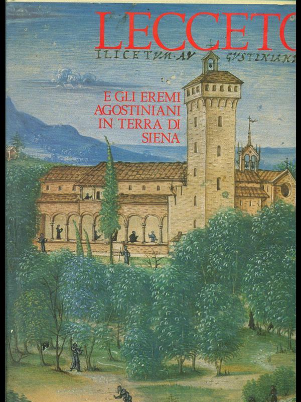 Lecceto e gli eremi agostiniani interra di Siena