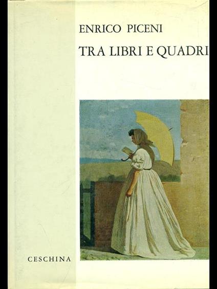 Tra libri e quadri - Enrico Piceni - copertina