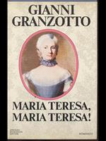 Maria Teresa, Maria Teresa!