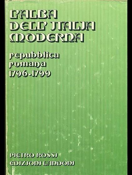 L' alba dell'Italia moderna - Pietro Rossi - copertina