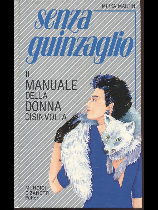 Senza guinzaglio. Il manuale della donna disinvolta