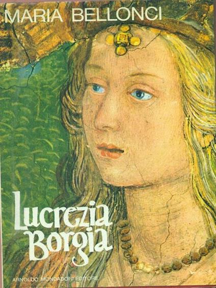 Lucrezia Borgia - Maria Bellonci - copertina