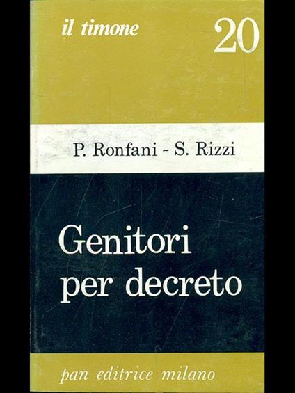 Genitori per decreto - Sandro Rizzi,Paola Ronfani - copertina