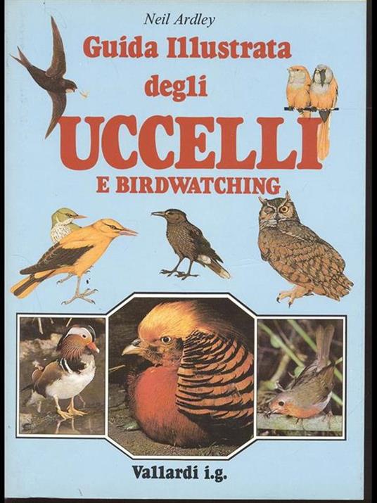 Guida Illustrata degli uccelli e birdwatching - Neil Ardley - copertina