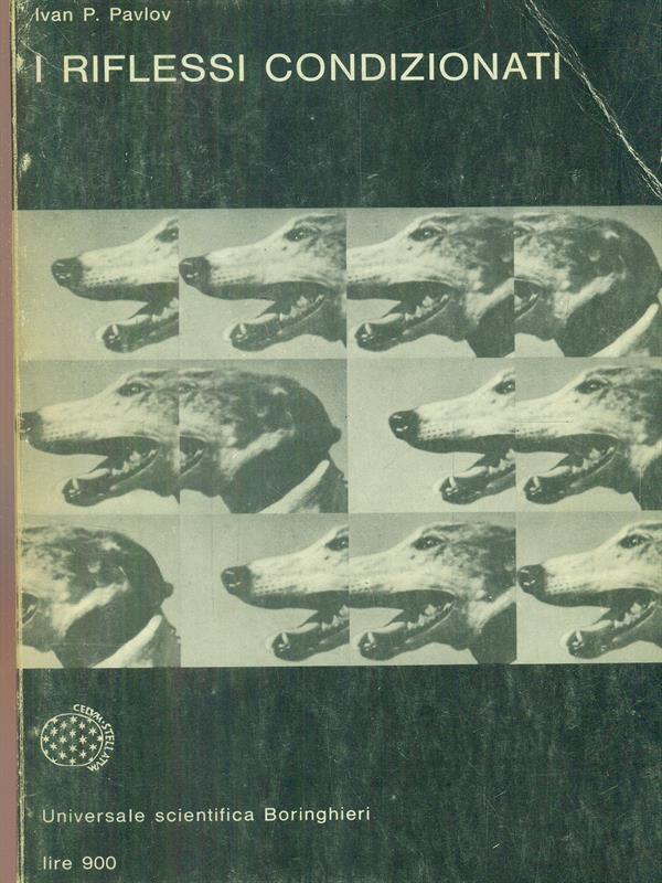 I riflessi condizionati di: Ivan P. Pavlov