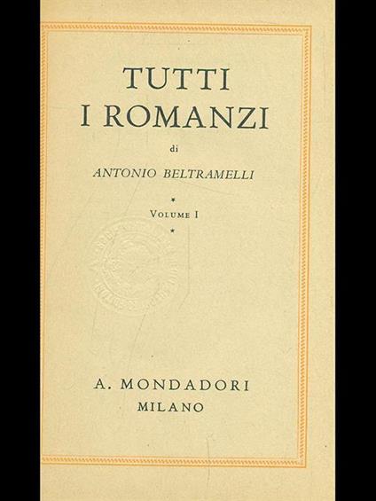 Tutti i romanzi Vol. 1 - Antonio Beltramelli - copertina