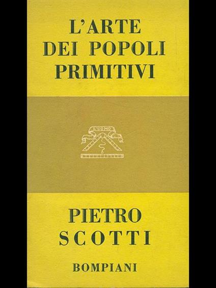 L' arte dei popoli primitivi - Pietro Scotti - copertina