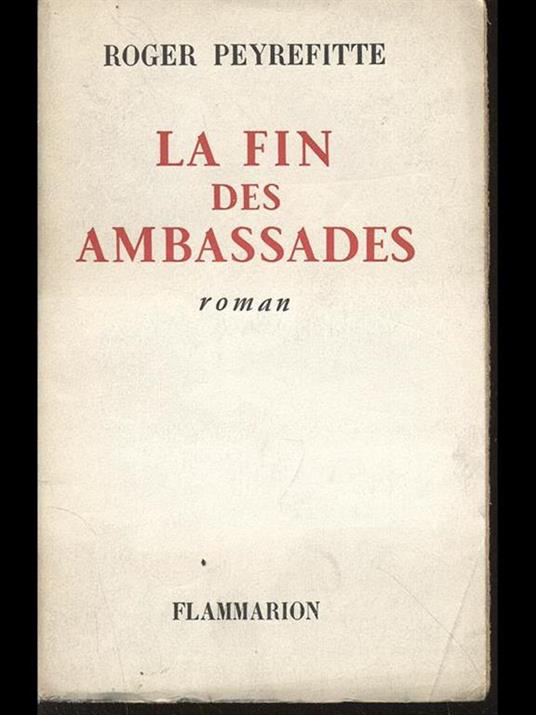 La fin des ambassades - Roger Peyrefitte - copertina