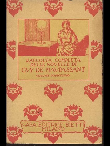 Raccolta completa delle novelle di Guy De Maupassant. Volume dodicesimo - Guy de Maupassant - copertina