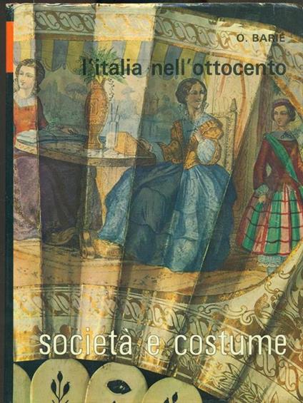 Società e costume vol. VII: L'Italia nell'Ottocento - Ottavio Barié - copertina
