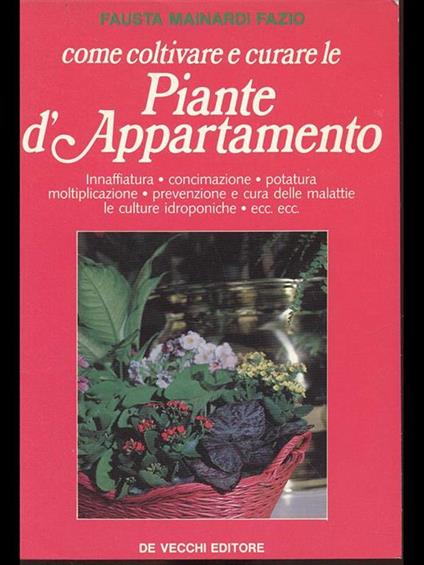 Come coltivare e curare le Piante d'Appartamento - Fausta Mainardi Fazio - copertina