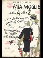 Mia moglie dall'A alla Zeta