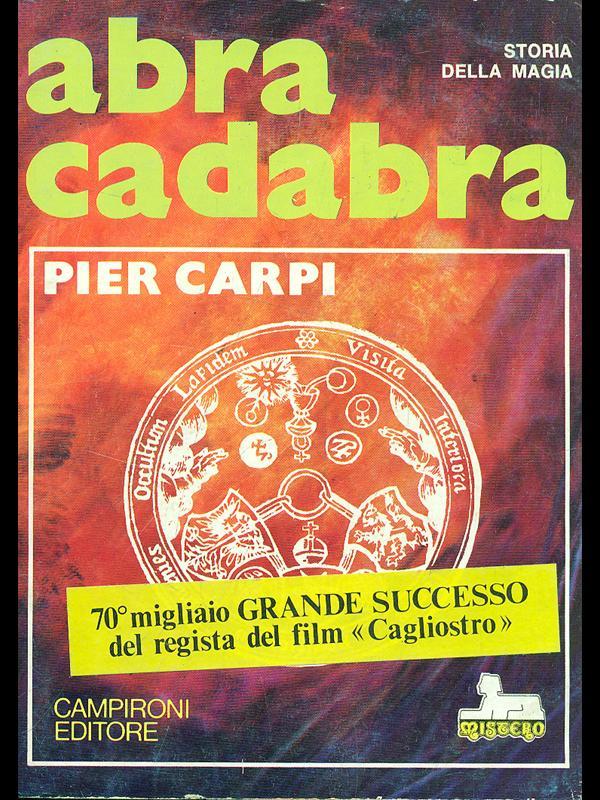 Abracadabra. Storia della magia