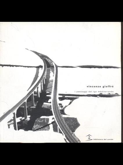 I paesaggi del TGV méditerranée - Vincenzo Gioffrè - copertina