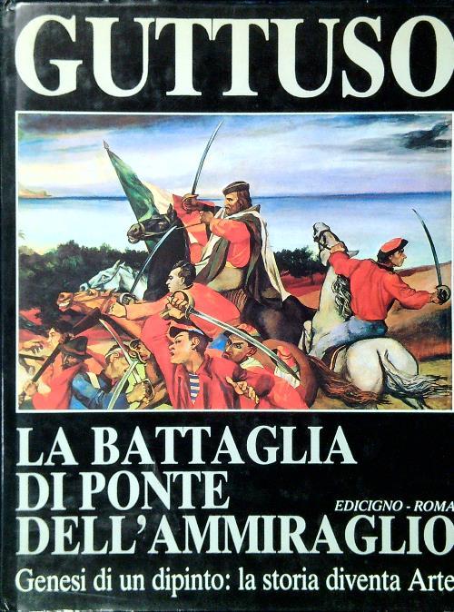 Guttuso: La battaglia di ponte dell'ammiraglio