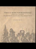 Verso il museo risorgimentale