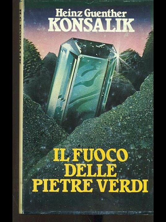 Il fuoco delle pietre verdi - Heinz Guenther - copertina